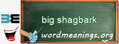 WordMeaning blackboard for big shagbark